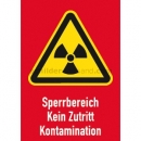 Warnschilder Strahlenschutz: Kombischild Sperrbereich Kein Zutritt Kontamination